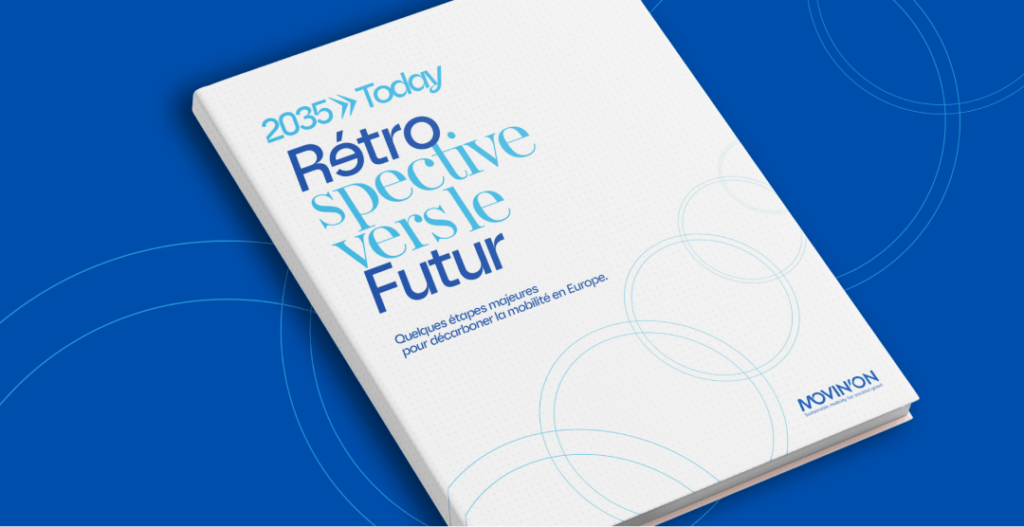 2035 >> Today - Rétrospective vers le Futur - Quelques étapes majeures pour décarboner la mobilité en Europe.