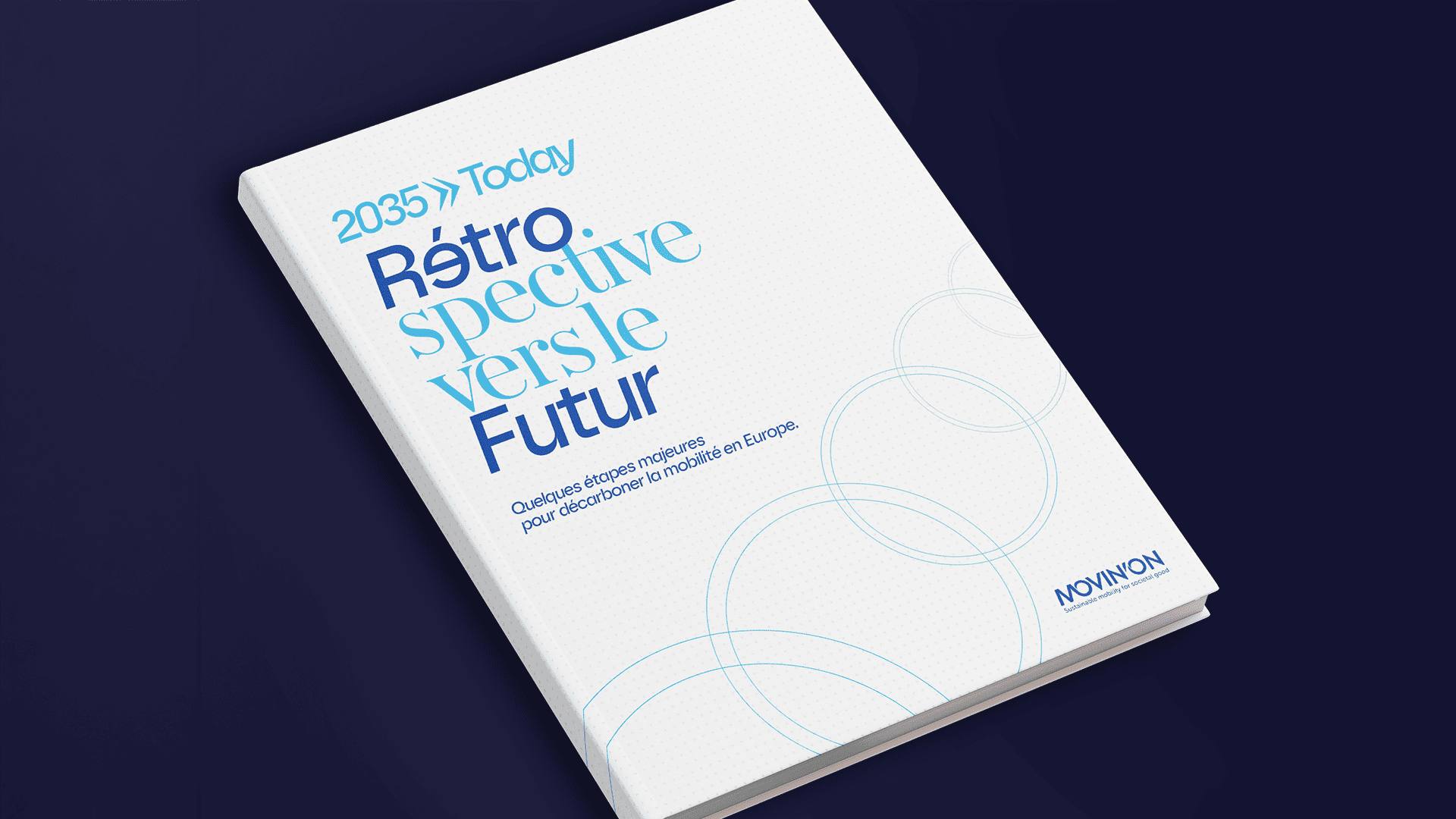 2035 >> Today - Rétrospective vers le Futur - Quelques étapes majeures pour décarboner la mobilité en Europe.